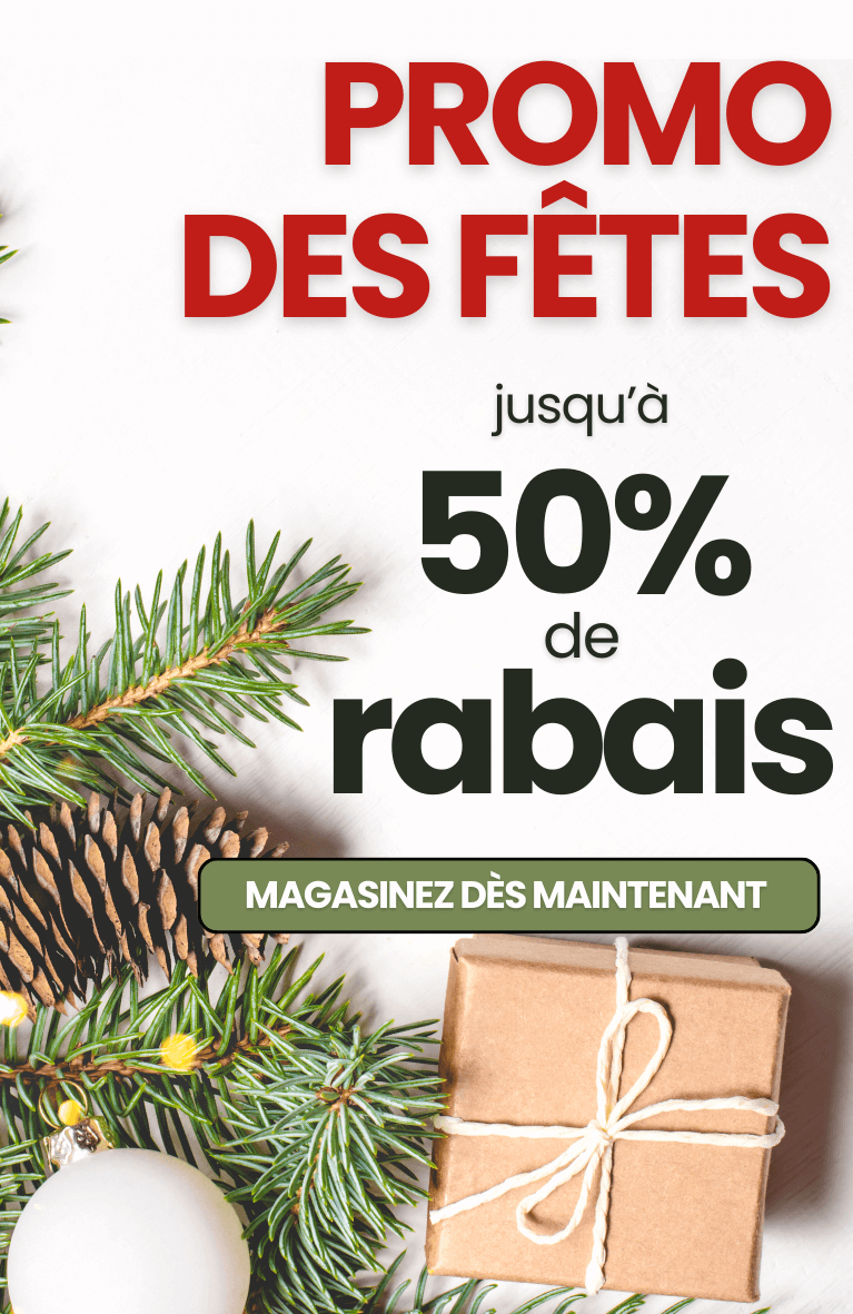 Promo des fêtes ! Jusqu'à 50% de rabais.